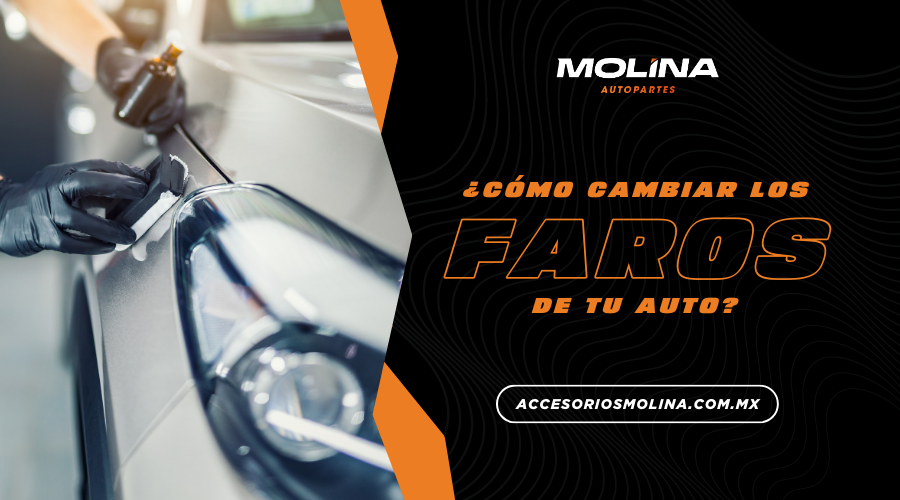 CÓMO CAMBIAR LOS FAROS A TU CARRO